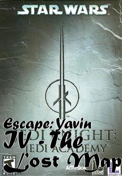 Box art for Escape: Yavin IV - The Lost Maps