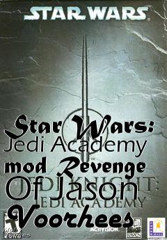 Box art for Star Wars: Jedi Academy mod Revenge Of Jason Voorhees