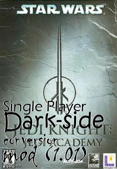 Box art for Single Player Dark-side conversion mod (1.01)