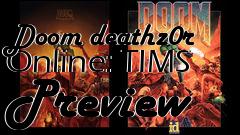 Box art for Doom deathz0r Online: TIMS Preview