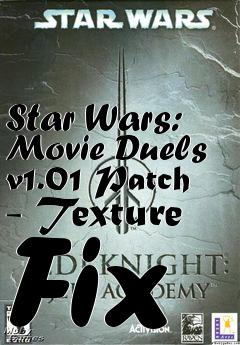 Box art for Star Wars: Movie Duels v1.01 Patch - Texture Fix