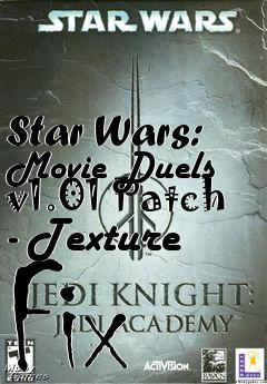 Box art for Star Wars: Movie Duels v1.01 Patch - Texture Fix