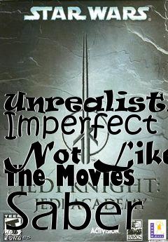 Box art for Unrealistic Imperfect Not Like The Movies Saber