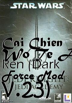 Box art for Cai Chien Wo Te Ai Ren (Dark Force Mod v.23)