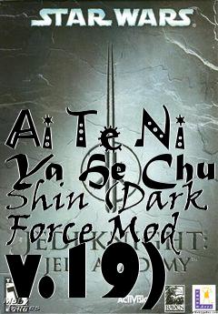 Box art for Ai Te Ni Ya He Chu Shin (Dark Force Mod v.19)