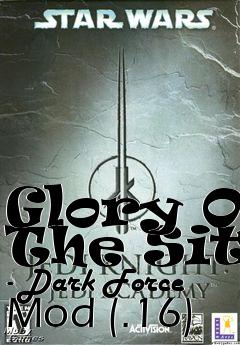 Box art for Glory Of The Sith - Dark Force Mod (.16)