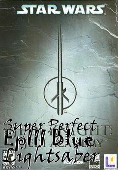 Box art for Super Perfect EpIII Blue Lightsaber
