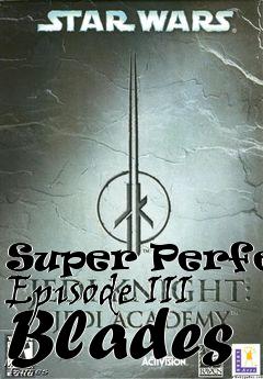 Box art for Super Perfect Episode III Blades