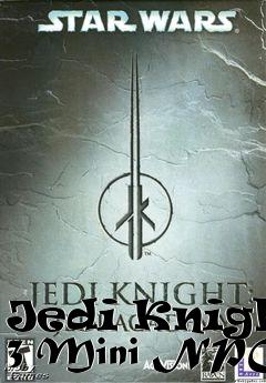 Box art for Jedi Knight 3 Mini NPCs