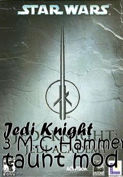 Box art for Jedi Knight 3 M.C.Hammer taunt mod