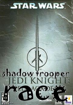 Box art for shadow trooper race