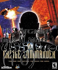 Box art for USS Arcadia mk II and USS Fuoco (1.0)