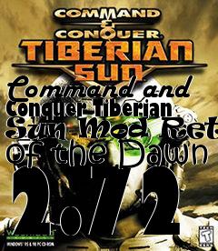 Box art for Command and Conquer Tiberian Sun Mod Return of the Dawn 2.72