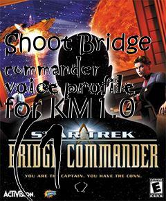 Box art for Shoot Bridge commander voice profile for KM1.0 (1.