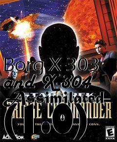 Box art for Borg X-303 and X-304 Assimilated (1.0)