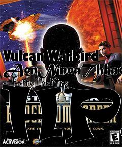 Box art for Vulcan Warbird AenNneaThhaei - FattyTheKing HPs