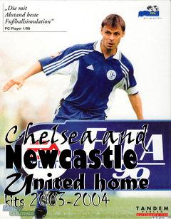 Box art for Chelsea and Newcastle United home kits 2003-2004