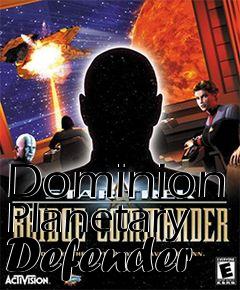 Box art for Dominion Planetary Defender