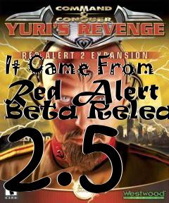 Box art for It Came From Red Alert Beta Release 2.5