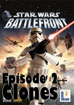 Box art for Episode 2 Clones