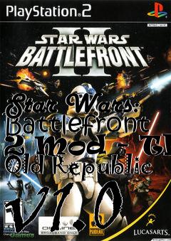 Box art for Star Wars: Battlefront 2 Mod - The Old Republic v1.0