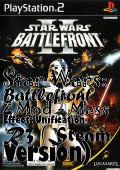 Box art for Star Wars: Battlefront 2 Mod - Mass Effect: Unification R3 (Steam Version)