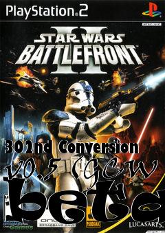 Box art for 302nd Conversion v0.5 (GCW beta)