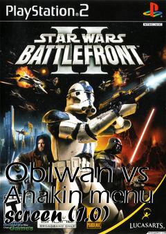 Box art for Obiwan vs Anakin menu screen (1.0)