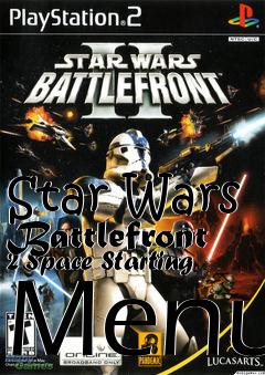 Box art for Star Wars Battlefront 2 Space Starting Menu