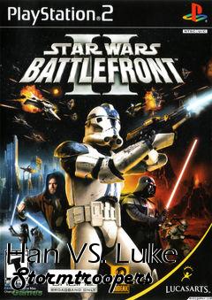 Box art for Han VS. Luke -Stormtroopers