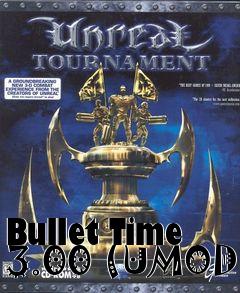 Box art for Bullet Time 3.00 (UMOD)