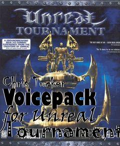 Box art for Chris Tucker Voicepack for Unreal Tournament