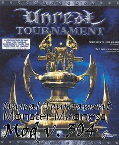 Box art for Unreal Tournament Monster Madness Mod v. 304