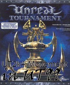 Box art for UT2k4 Movement in UT99