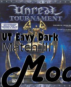 Box art for UT Eavy Dark Match III Mod