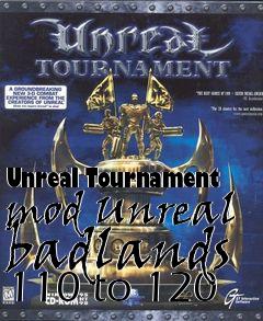 Box art for Unreal Tournament mod Unreal badlands 110 to 120