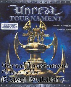 Box art for Unreal Tournament Mutator Golden Reaver Mutator