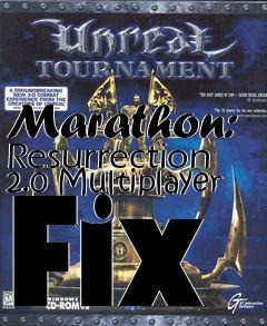 Box art for Marathon: Resurrection 2.0 Multiplayer Fix