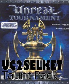 Box art for UC2SELKET Taunt Pack
