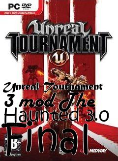Box art for Unreal Tournament 3 mod The Haunted 3.0 Final