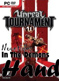 Box art for Noontide: In The Demons Hand