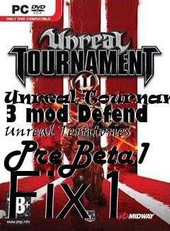 Box art for Unreal Tournament 3 mod Defend Unreal Territories PreBeta1 Fix1