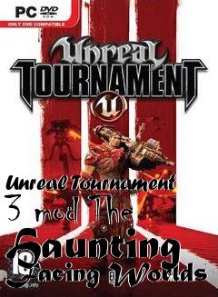 Box art for Unreal Tournament 3 mod The Haunting Facing Worlds