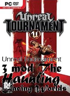 Box art for Unreal Tournament 3 mod The Haunting Facing Worlds