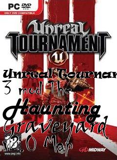 Box art for Unreal Tournament 3 mod The Haunting Graveyard v2.0 Map