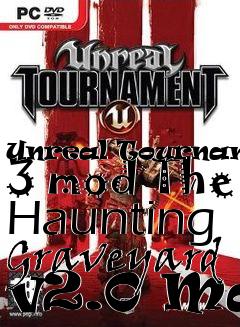 Box art for Unreal Tournament 3 mod The Haunting Graveyard v2.0 Map