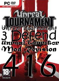 Box art for Unreal Tournament 3 Defend Unreal Territories Mod Revision 416