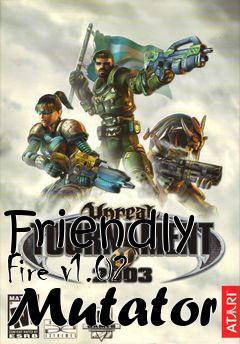 Box art for Friendly Fire v1.02 Mutator