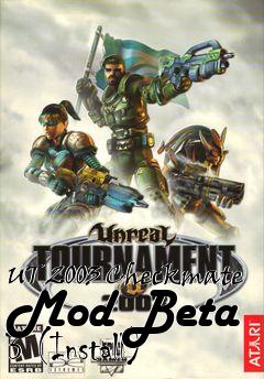 Box art for UT 2003 Checkmate Mod Beta 3 (Install)