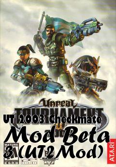 Box art for UT 2003 Checkmate Mod Beta 3 (UT2Mod)